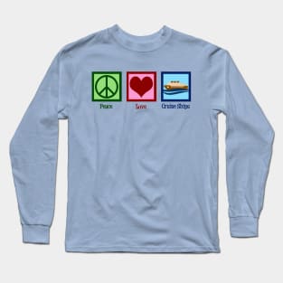 Peace Love Cruise Ships Long Sleeve T-Shirt